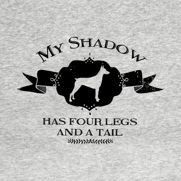 My Doberman Shadow by You Had Me At Woof